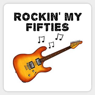 Rockin' My Fifties Electric Guitar Guitarist 50th Birthday Sticker